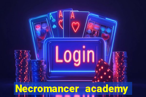 Necromancer academy and the genius summoner wiki